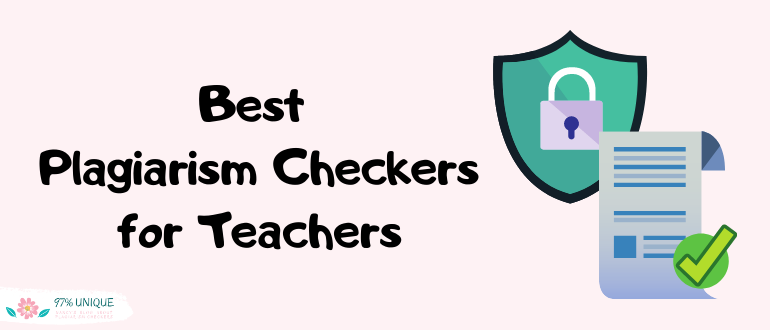 Best Plagiarism Checkers for Teachers